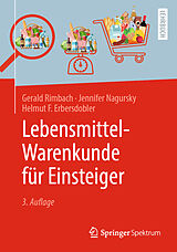 Kartonierter Einband Lebensmittel-Warenkunde für Einsteiger von Gerald Rimbach, Jennifer Nagursky, Helmut F. Erbersdobler
