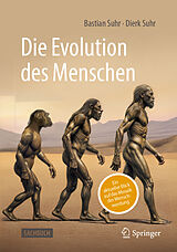 E-Book (pdf) Die Evolution des Menschen von Bastian Suhr, Dierk Suhr