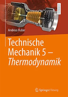 E-Book (pdf) Technische Mechanik 5 - Thermodynamik von Andreas Huber
