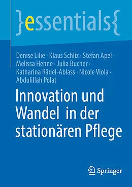 E-Book (pdf) Innovation und Wandel in der stationären Pflege von Denise Lilie, Klaus Schliz, Stefan Apel