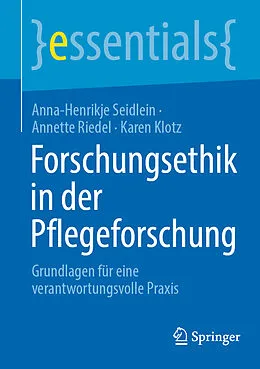 E-Book (pdf) Forschungsethik in der Pflegeforschung von Anna-Henrikje Seidlein, Annette Riedel, Karen Klotz