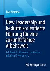 E-Book (pdf) New Leadership und bedürfnisorientierte Führung für eine zukunftsfähige Arbeitswelt von Ewa Materna