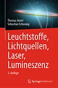 E-Book (pdf) Leuchtstoffe, Lichtquellen, Laser, Lumineszenz von Thomas Jüstel, Sebastian Schwung