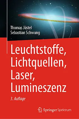 E-Book (pdf) Leuchtstoffe, Lichtquellen, Laser, Lumineszenz von Thomas Jüstel, Sebastian Schwung