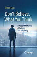 E-Book (pdf) Don't Believe, What You Think von Werner Gross