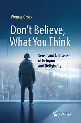E-Book (pdf) Don't Believe, What You Think von Werner Gross