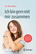E-Book (pdf) Ich bin gern mit mir zusammen von Eva-Maria Bauer