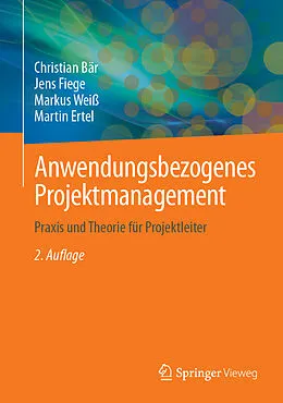 E-Book (pdf) Anwendungsbezogenes Projektmanagement von Christian Bär, Jens Fiege, Markus Weiß