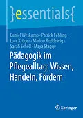E-Book (pdf) Pädagogik im Pflegealltag: Wissen, Handeln, Fördern von Daniel Weskamp, Patrick Fehling, Lore Krüger