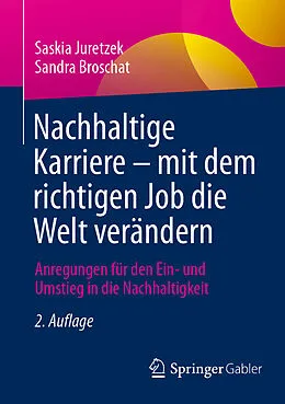 E-Book (pdf) Nachhaltige Karriere  mit dem richtigen Job die Welt verändern von Saskia Juretzek, Sandra Broschat