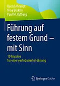 E-Book (pdf) Führung auf festem Grund  mit Sinn von Bernd Ahrendt, Nina Bürklin, Paul M. Ostberg
