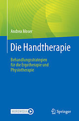 Kartonierter Einband Die Handtherapie von Andrea Moser