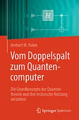 Kartonierter Einband Vom Doppelspalt zum Quantencomputer von Herbert M. Rubin