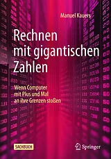 Kartonierter Einband Rechnen mit gigantischen Zahlen von Manuel Kauers