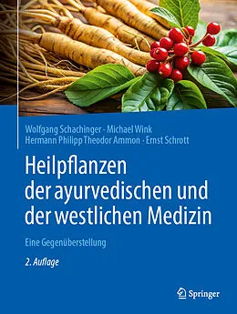 E-Book (pdf) Heilpflanzen der ayurvedischen und der westlichen Medizin von Wolfgang Schachinger, Michael Wink, Hermann Philipp Theodor Ammon
