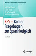 E-Book (pdf) KFS - Kölner Fragebogen zur Sprachlosigkeit von Michael Kusch, Thilo Dietz, Vera Schiewer