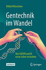 Kartonierter Einband Gentechnik im Wandel von Röbbe Wünschiers