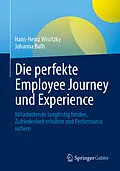 E-Book (pdf) Die perfekte Employee Journey und Experience von Hans-Heinz Wisotzky, Johanna Bath