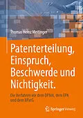 E-Book (pdf) Patenterteilung, Einspruch, Beschwerde und Nichtigkeit. von Thomas Heinz Meitinger
