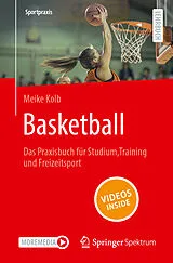 E-Book (pdf) Basketball Das Praxisbuch für Studium, Training und Freizeitsport von Meike Kolb