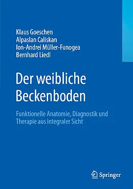E-Book (pdf) Der weibliche Beckenboden von Klaus Goeschen, Alpaslan Caliskan, Ion-Andrei Müller-Funogea