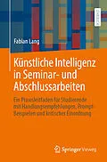E-Book (pdf) Künstliche Intelligenz in Seminar- und Abschlussarbeiten von Fabian Lang
