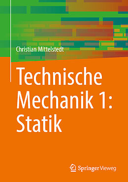 Kartonierter Einband Technische Mechanik 1: Statik von Christian Mittelstedt