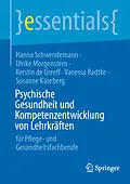E-Book (pdf) Psychische Gesundheit und Kompetenzentwicklung von Lehrkräften von Hanna Schwendemann, Ulrike Morgenstern, Kerstin de Greeff