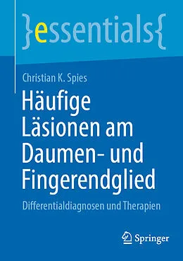 E-Book (pdf) Häufige Läsionen am Daumen- und Fingerendglied von Christian K. Spies