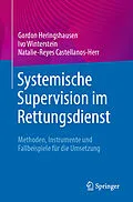 E-Book (pdf) Systemische Supervision im Rettungsdienst von Gordon Heringshausen, Ivo Winterstein, Natalie-Reyes Castellanos-Herr