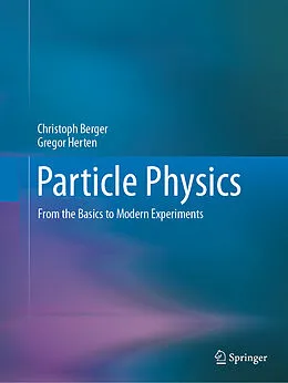 E-Book (pdf) Particle Physics von Christoph Berger, Gregor Herten