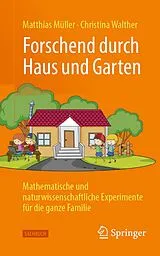 E-Book (pdf) Forschend durch Haus und Garten von Matthias Müller, Christina Walther