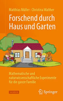 E-Book (pdf) Forschend durch Haus und Garten von Matthias Müller, Christina Walther