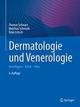 Fester Einband Dermatologie und Venerologie von Thomas Schwarz, Matthias Schmuth, Peter Fritsch