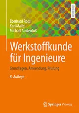 Kartonierter Einband Werkstoffkunde für Ingenieure von Eberhard Roos, Karl Maile, Michael Seidenfuß