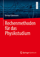 Kartonierter Einband Rechenmethoden für das Physikstudium von Dennys Gahrmann