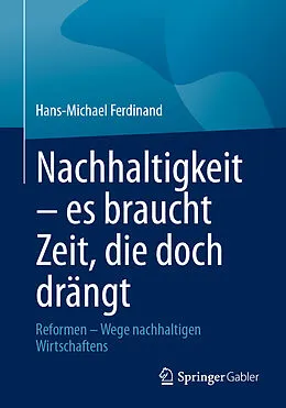 E-Book (pdf) Nachhaltigkeit  es braucht Zeit, die doch drängt von Hans-Michael Ferdinand