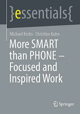 E-Book (pdf) More SMART than PHONE - Focused and Inspired Work von Michael Krebs, Christine Kuhn