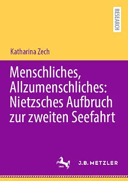 E-Book (pdf) Menschliches, Allzumenschliches: Nietzsches Aufbruch zur zweiten Seefahrt von Katharina Zech