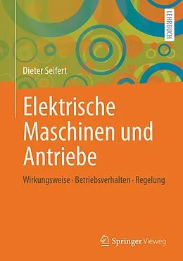 E-Book (pdf) Elektrische Maschinen und Antriebe von Dieter Seifert