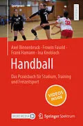 E-Book (pdf) Handball  Das Praxisbuch für Studium, Training und Freizeitsport von Axel Binnenbruck, Frowin Fasold, Frank Hamann