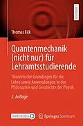 E-Book (pdf) Quantenmechanik (nicht nur) für Lehramtsstudierende von Thomas Filk