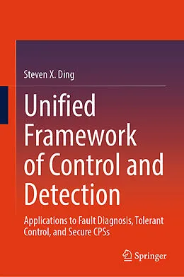 E-Book (pdf) Unified Framework of Control and Detection von Steven X. Ding