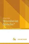 E-Book (pdf) Was also ist Sprache? von Wilhelm Köller