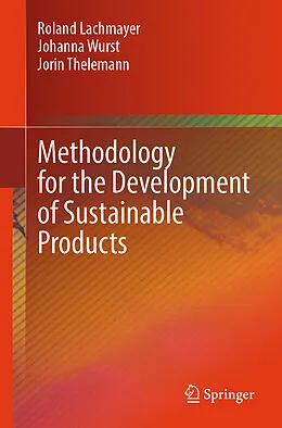 E-Book (pdf) Methodology for the Development of Sustainable Products von Roland Lachmayer, Johanna Wurst, Jorin Thelemann