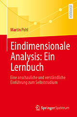 Kartonierter Einband Eindimensionale Analysis: Ein Lernbuch von Martin Pohl