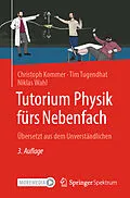 E-Book (pdf) Tutorium Physik fürs Nebenfach von Christoph Kommer, Tim Tugendhat, Niklas Wahl