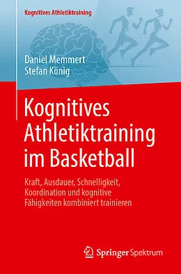 E-Book (pdf) Kognitives Athletiktraining im Basketball von Daniel Memmert, Stefan König