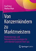 E-Book (pdf) Von Konzernkindern zu Marktmeistern von Eva Friese, Markus Mayr