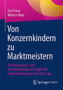 E-Book (pdf) Von Konzernkindern zu Marktmeistern von Eva Friese, Markus Mayr